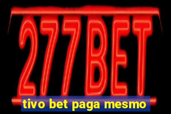 tivo bet paga mesmo